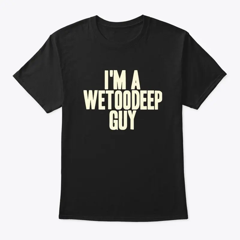 WeTooDeep Guy