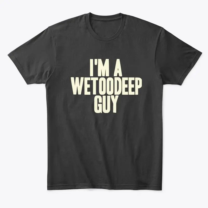 WeTooDeep Guy